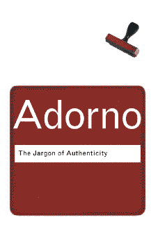 The Jargon of Authenticity by Theodor W. Adorno